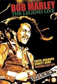 Primary photo for Bob Marley: The Legend Live at the Santa Barbara County Bowl