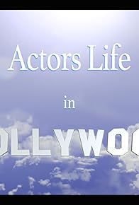 Primary photo for Actors Life in Hollywood