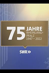 Primary photo for 75 Jahre Rheinland-Pfalz