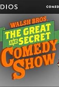 Primary photo for The Walsh Bros. Great & Secret Comedy Show