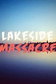 Primary photo for Lakeside Massacre