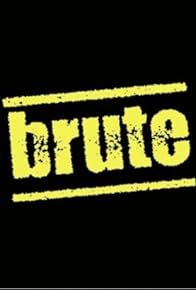 Primary photo for Brute