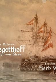 Primary photo for Der Seeheld des Kaisers - Admiral Tegetthoff und die Seeschlacht von Lissa