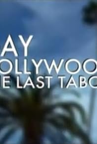 Primary photo for Gay Hollywood: The Last Taboo