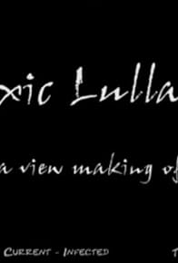 Primary photo for Toxic Lullaby a View Making of