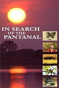 Primary photo for In Search of the Pantanal