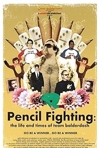 Primary photo for Pencil Fighting: The Life and Times of Team Balderdash