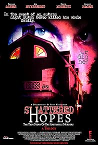 Primary photo for Shattered Hopes: The True Story of the Amityville Murders - Part I: From Horror to Homicide