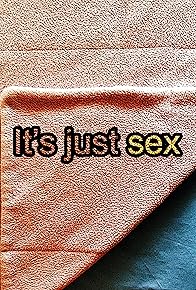 Primary photo for It's Just Sex