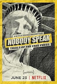 Primary photo for Nobody Speak: Trials of the Free Press