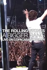 Primary photo for The Rolling Stones: A Bigger Bang - Live on Copacabana Beach