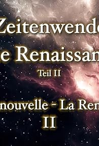 Primary photo for Une ère nouvelle: La Renaissance - 2ème partie