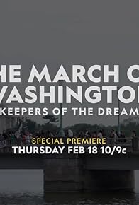 Primary photo for The March on Washington: Keepers of the Dream