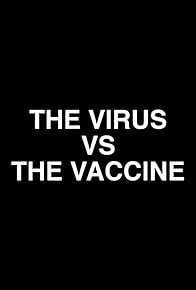 Primary photo for The Virus vs the Vaccine