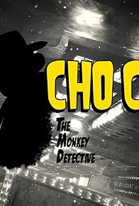 Primary photo for Cho Cho: The Monkey Detective