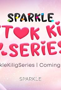 Primary photo for Sparkle Tiktok Kilig Series