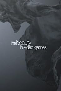 Primary photo for The Beauty in Video Games