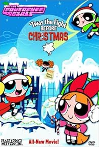 Primary photo for The Powerpuff Girls: 'Twas the Fight Before Christmas