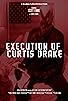 Primary photo for The Execution of Curtis Drake