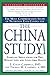 The China Study: The Most Comprehensive Study of Nutrition Ever Conducted and the Startling Implications for Diet, Weight Loss, and Long-term Health