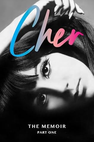 Cher: The Memoir, Part 1