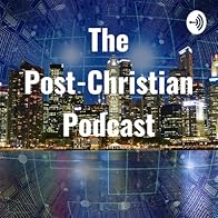 Primary photo for The Post-Christian Podcast