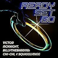 Primary photo for Victor McKnight Feat. SquigglyDigg, Chi-Chi, & BillyTheBard11th: Ready Set Go