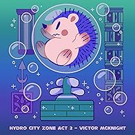 Primary photo for Victor McKnight: Hydro City Zone Act 2