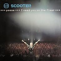 Primary photo for Scooter: Posse (I Need You on the Floor)