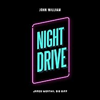 Primary photo for John William, Flautist - Night Drive feat. James Worthy & Big Gipp