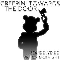 Primary photo for SquigglyDigg & Victor McKnight: Creepin' Towards the Door