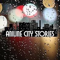 Primary photo for Aniline City Stories