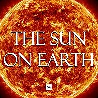 Primary photo for The Sun on Earth