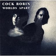 Primary photo for Cock Robin: Worlds Apart