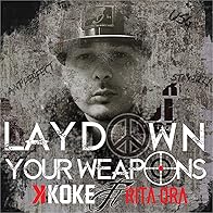 Primary photo for K Koke Feat. Rita Ora: Lay Down Your Weapons