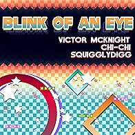 Primary photo for Victor McKnight Feat. Chi-Chi & SquigglyDigg: Blink of an Eye