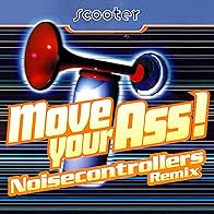 Primary photo for Scooter: Move Your Ass! (Noisecontrollers Remix)