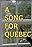 A Song for Quebec