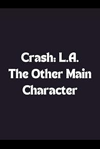 Primary photo for Crash: L.A. - The Other Main Character