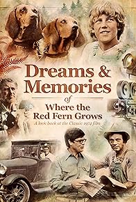 Primary photo for Dreams + Memories: Where the Red Fern Grows