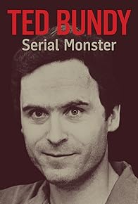 Primary photo for Ted Bundy: Serial Monster