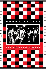 Primary photo for Muddy Waters and the Rolling Stones: Live at the Checkerboard Lounge 1981