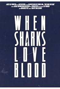 Primary photo for When Sharks Love Blood