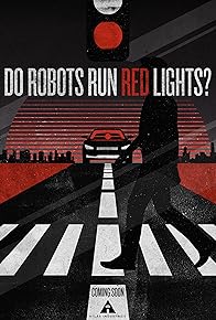 Primary photo for Do Robots Run Red Lights?