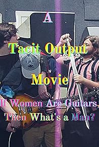 Primary photo for If Women Are Guitars, Then What's a Man?