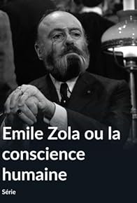 Primary photo for Émile Zola ou La conscience humaine