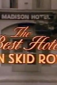 Primary photo for The Best Hotel on Skid Row