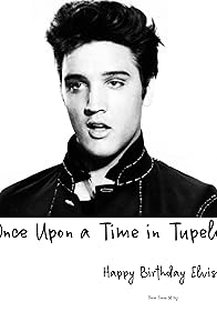 Primary photo for Once Upon a Time in Tupelo - Happy Birthday Elvis