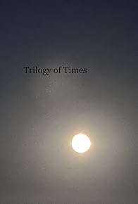 Primary photo for Trilogy of Times