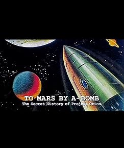 Primary photo for To Mars by A-Bomb: The Secret History of Project Orion